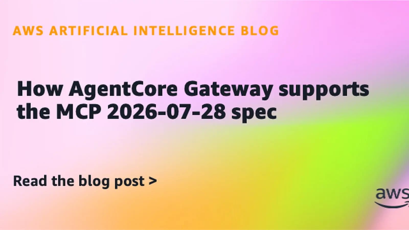 Amazon Bedrock actualiza AgentCore Gateway con protocolo MCP 2026-07-28